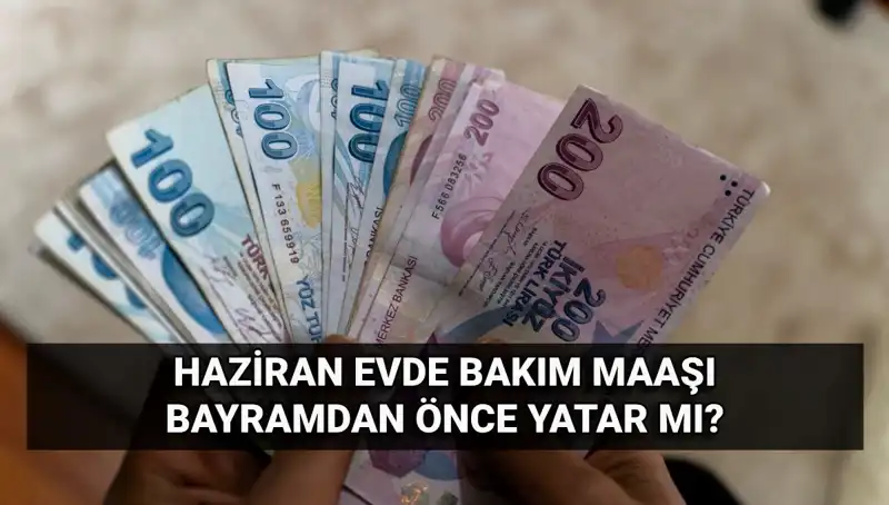 Evde Bakım Maaşı Bayramda Erken Müjdeyle Yatacak mı?