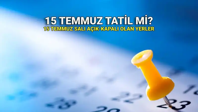 15 Temmuz Resmi Tatil Mi? Özel Sektör ve Kamu İçin Geçerli Mi?