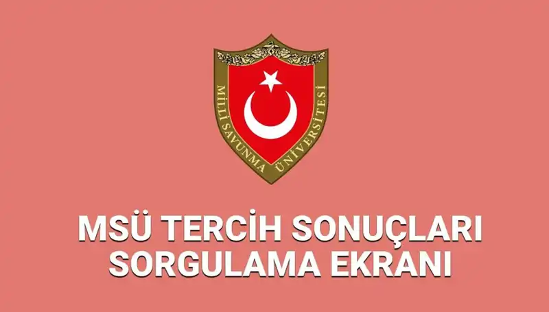 2025 MSÜ Tercih Sonuçları Açıklandı mı? Öğrenciler Merakla Bekliyor!