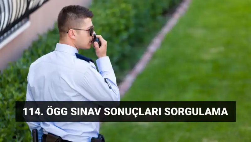 114. Dönem Özel Güvenlik Sınav Sonuçları Açıklandı mı? İşte Tüm Detaylar