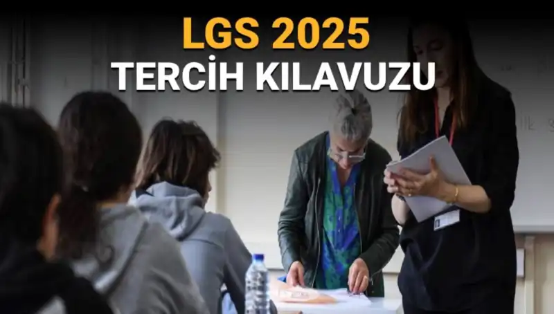 LGS 2025 Tercih Kılavuzu Yayımlandı: Öğrenciler İçin Önemli Tarihler