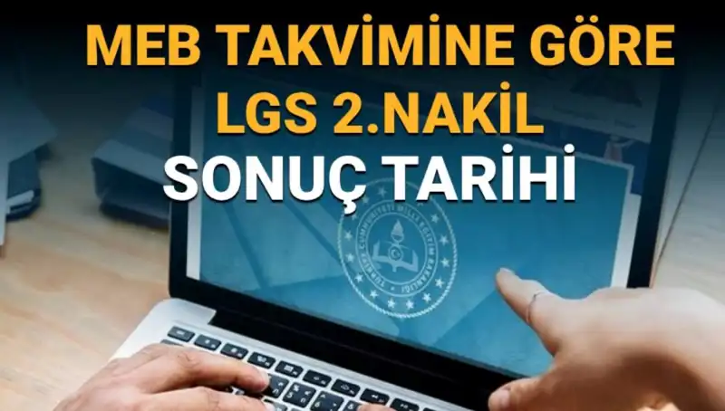 LGS 2. Nakil Sonuçları Ne Zaman Açıklanacak? Tarih ve Detaylar Burada!