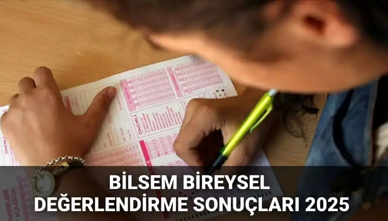 2025 BİLSEM Bireysel Değerlendirme Sonuçları: Kayıt Hakkı Kazananlar
